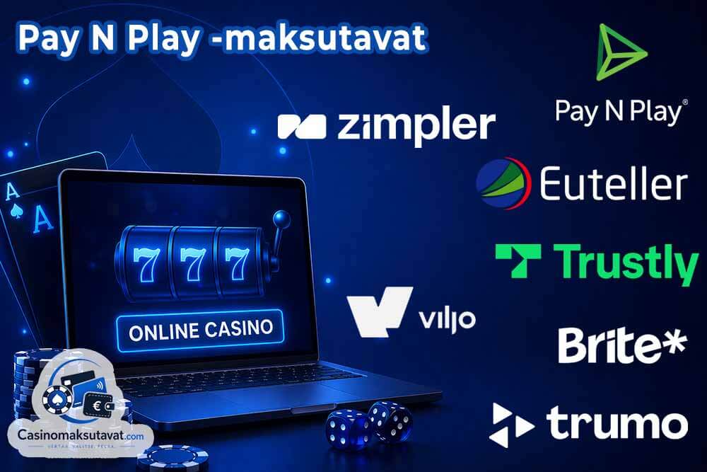 Pay N Play kasinoiden maksutavat